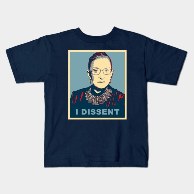 RBG - I dissent Kids T-Shirt by Tainted